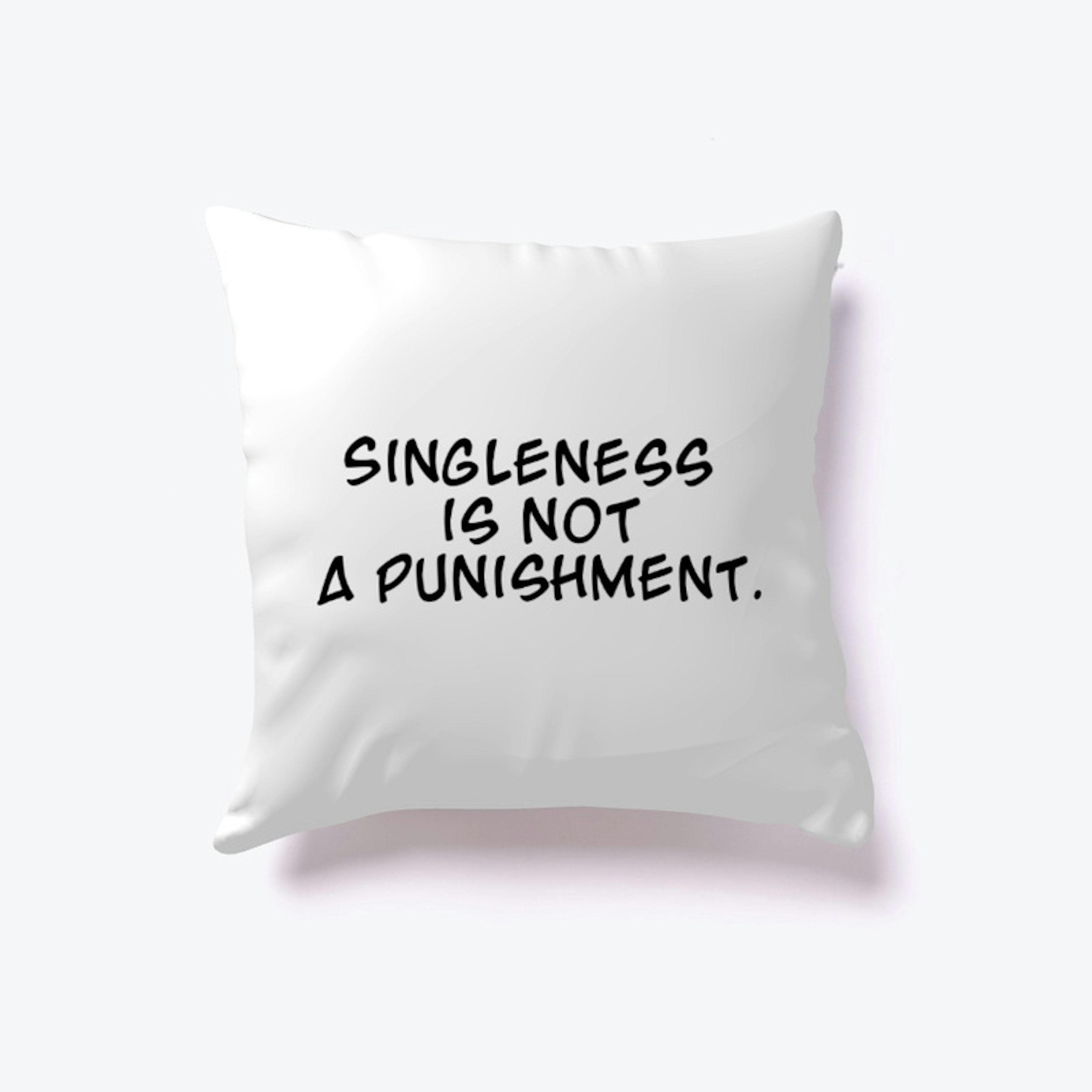 Singleness is not a Punishment